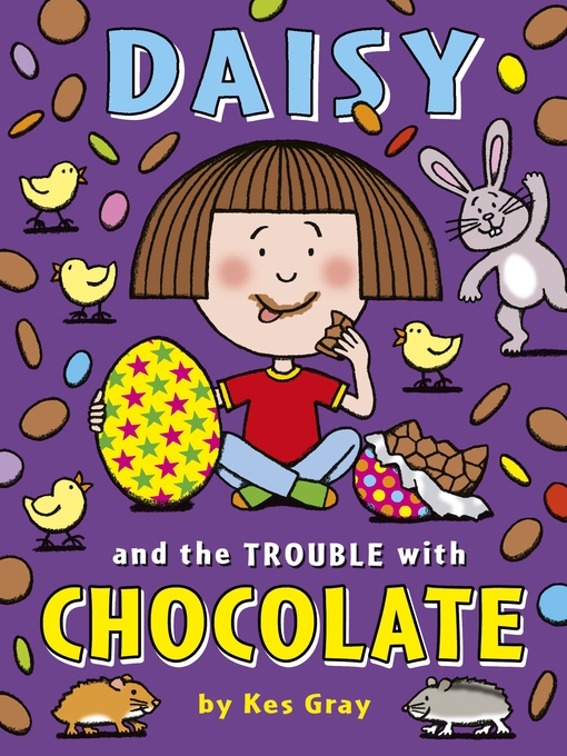 Title details for Daisy and the Trouble with Chocolate by Kes Gray - Wait list